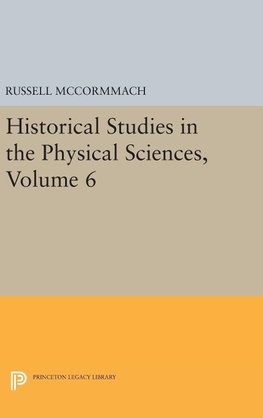 Historical Studies in the Physical Sciences, Volume 6