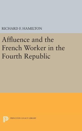 Affluence and the French Worker in the Fourth Republic