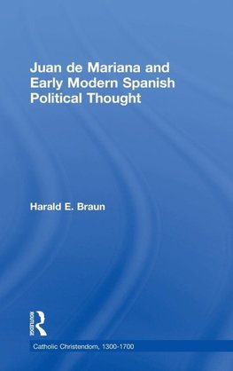 Juan de Mariana and Early Modern Spanish Political Thought