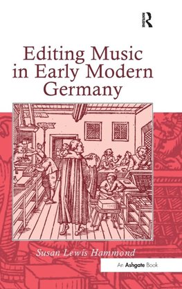 Editing Music in Early Modern Germany