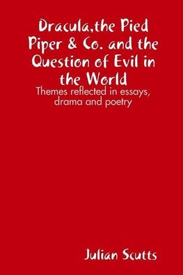 Dracula,the Pied Piper & Co. and the Question of Evil in the World