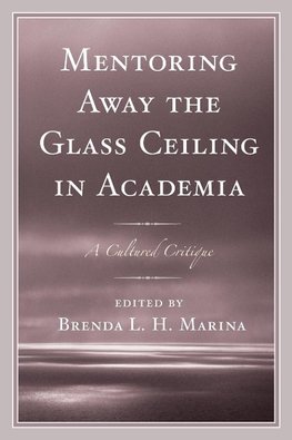 Mentoring Away the Glass Ceiling in Academia