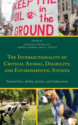 Intersectionality of Critical Animal, Disability, and Environmental Studies