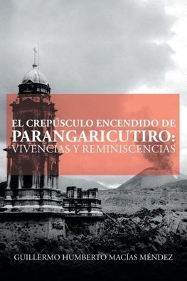 El crepúsculo encendido de Parangaricutiro