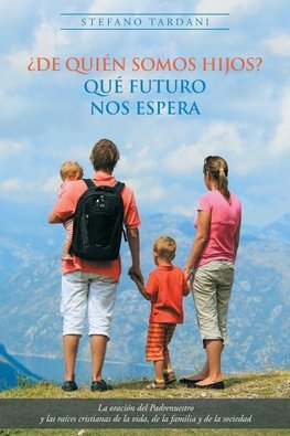 ¿De quién somos hijos? Qué futuro nos espera