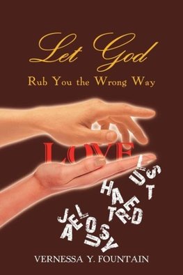 Let God Rub You the Wrong Way