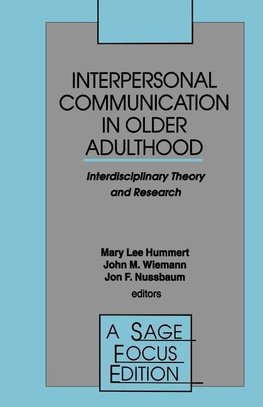 Hummert, M: Interpersonal Communication in Older Adulthood