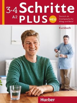 Schritte plus Neu 3+4. Deutsch als Zweitsprache für Alltag und Beruf. Kursbuch