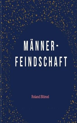 Männerfeindschaft