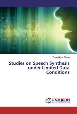 Studies on Speech Synthesis under Limited Data Conditions