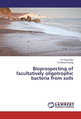 Bioprospecting of facultatively oligotrophic bacteria from soils