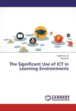 The Significant Use of ICT in Learning Environments