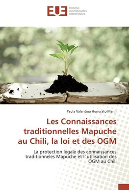 Les Connaissances traditionnelles Mapuche au Chili, la loi et des OGM