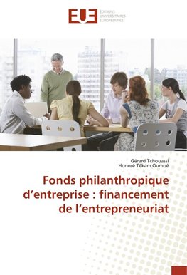 Fonds philanthropique d'entreprise : financement de l'entrepreneuriat