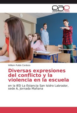 Diversas expresiones del conflicto y la violencia en la escuela