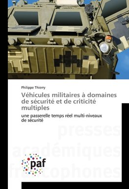 Véhicules militaires à domaines de sécurité et de criticité multiples