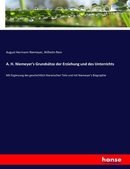 A. H. Niemeyer's Grundsätze der Erziehung und des Unterrichts