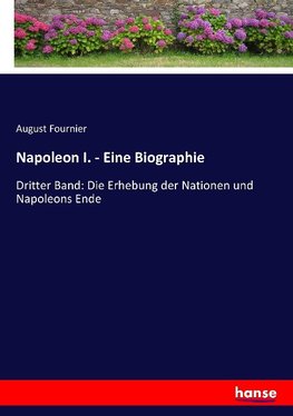 Napoleon I. - Eine Biographie