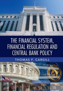 The Financial System, Financial Regulation and Central Bank             Policy