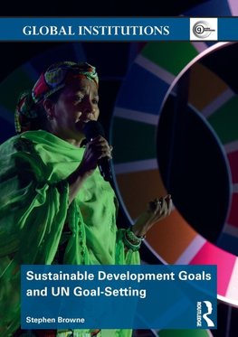 Sustainable Development Goals and UN Goal-Setting