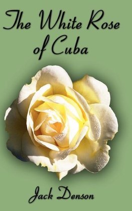 The White Rose of Cuba