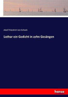 Lothar ein Gedicht in zehn Gesängen