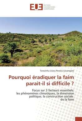 Pourquoi éradiquer la faim parait-il si difficile ?