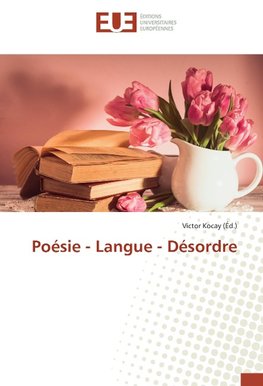 Poésie - Langue - Désordre