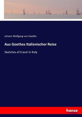 Aus Goethes Italienischer Reise