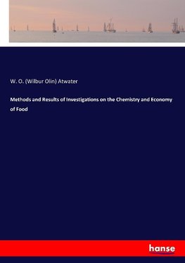 Methods and Results of Investigations on the Chemistry and Economy of Food