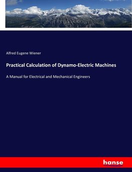 Practical Calculation of Dynamo-Electric Machines