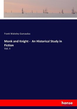 Monk and Knight -  An Historical Study in Fiction