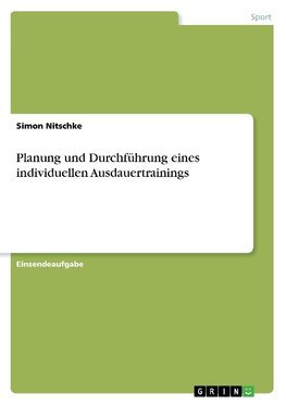 Planung und Durchführung eines individuellen Ausdauertrainings