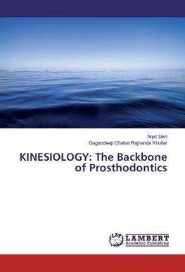 KINESIOLOGY: The Backbone of Prosthodontics