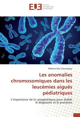 Les anomalies chromosomiques dans les leucémies aiguës pédiatriques