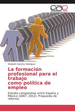 La formación profesional para el trabajo como política de empleo