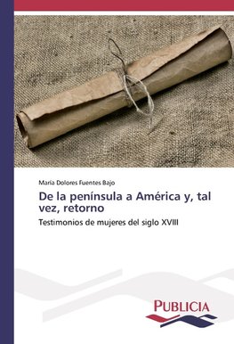 De la península a América y, tal vez, retorno