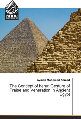 The Concept of henu: Gesture of Praise and Veneration in Ancient Egypt