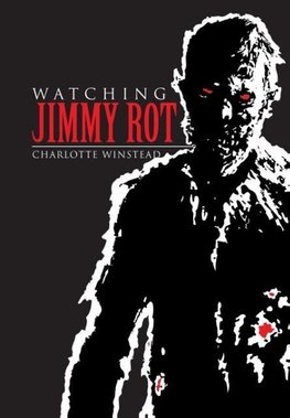 Watching Jimmy Rot