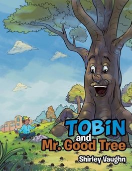 Tobin and Mr. Good Tree