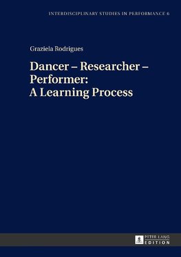 Dancer - Researcher - Performer: A Learning Process