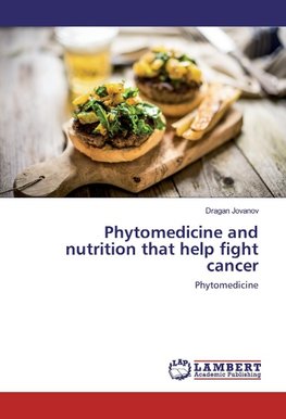 Phytomedicine and nutrition that help fight cancer