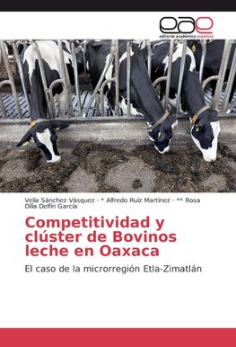 Competitividad y clúster de Bovinos leche en Oaxaca