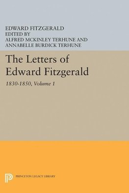 The Letters of Edward Fitzgerald, Volume 1