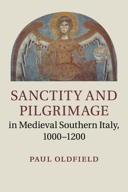 Sanctity and Pilgrimage in Medieval Southern Italy, 1000-1200