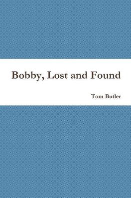 Bobby, Lost and Found