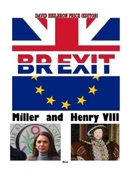 BREXIT, MILLER & HENRY VIII