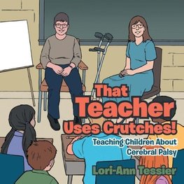 That Teacher Uses Crutches!