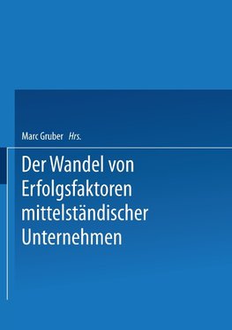 Erfolgsfaktoren des Wirtschaftens von KMU im Zeitablauf dargestellt an Beispielen aus der deutschen Nahrungs- und Genussmittelindustrie