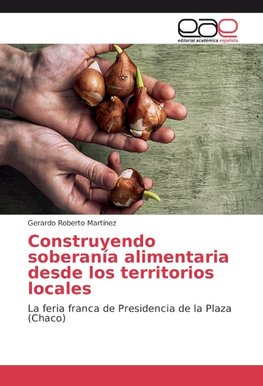 Construyendo soberanía alimentaria desde los territorios locales